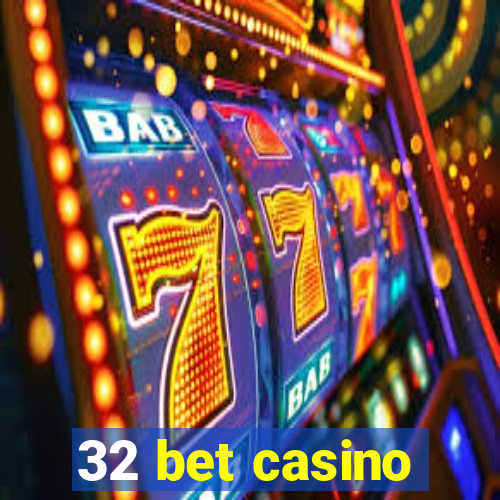 32 bet casino